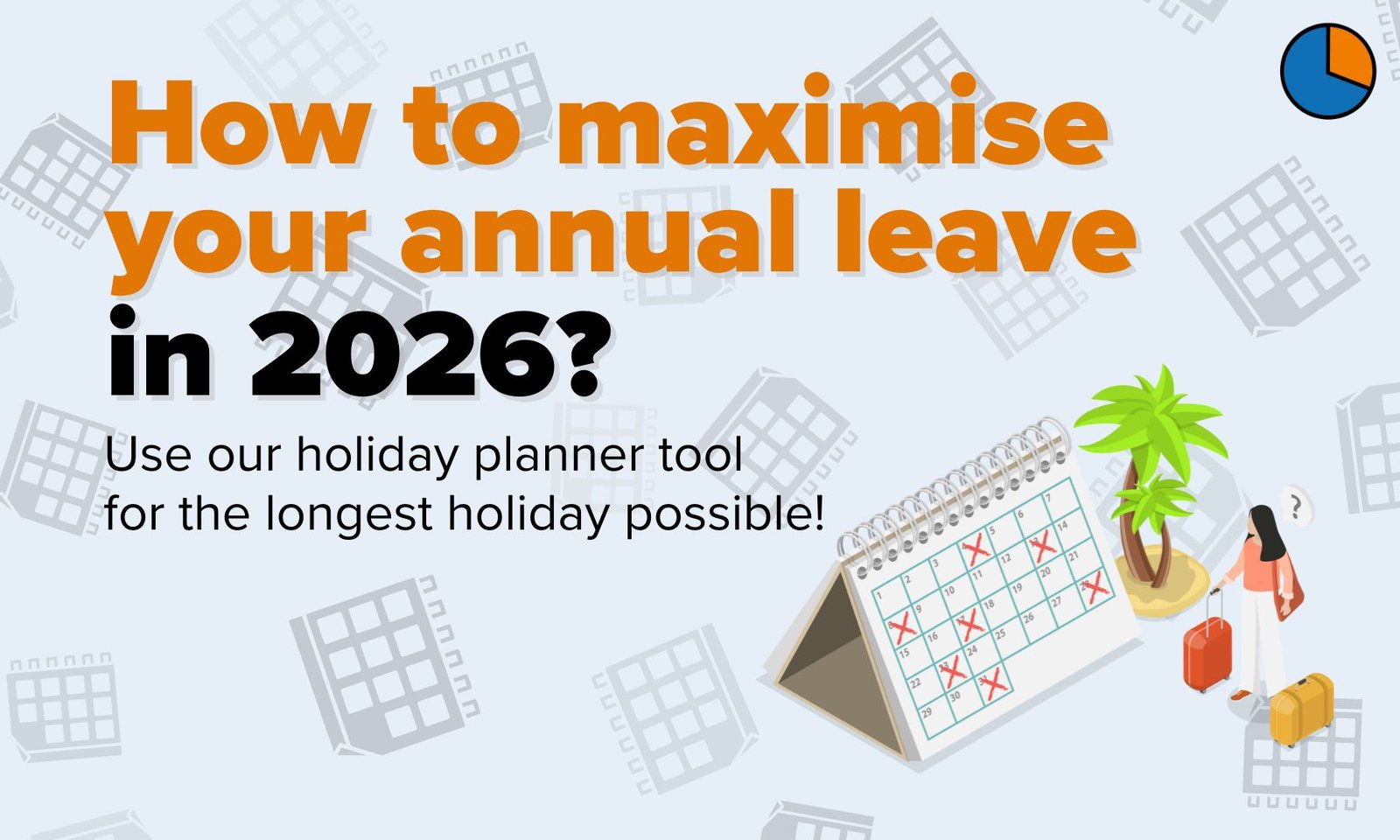 Interactive: How to maximise your leave in 2026? Use this tool to find out!